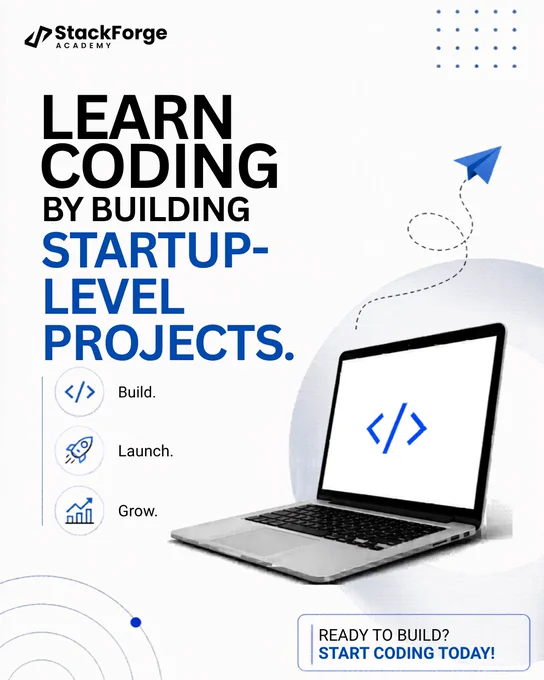 StackForge Academy poster with a white and blue theme, featuring the headline “Learn Coding by Building Startup-Level Projects,” a laptop with a coding icon, build-launch-grow points, and a “Ready to Build? Start Coding Today” CTA.