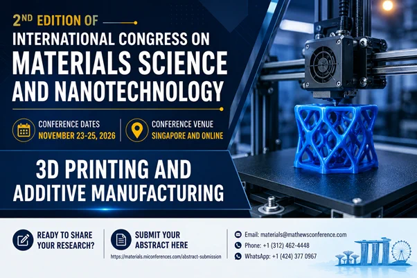 #3DPrinting #AdditiveManufacturing #MaterialsScience #Nanotechnology #Industry40 #SmartManufacturing #NanoMaterials #AdvancedMaterials #Engineering #RapidPrototyping #DigitalManufacturing #TechnologyConference #ResearchConference #SingaporeConference #Innovation #ScientificResearch #ManufacturingTechnology #FutureTechnology #NanoEngineering #MathewsConferences