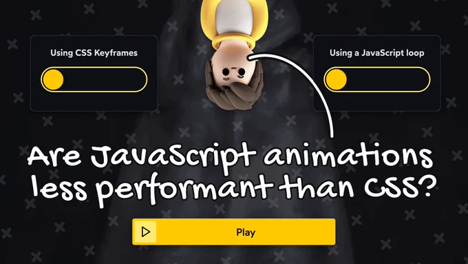 Two boxes labeled “Using CSS Keyframes” and “Using a JavaScript loop” with sliders, an upside-down character between them, a Play button, and “Are JavaScript animations less performant than CSS?”