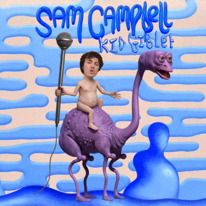 Promotional image for Sam Campbell's Kid Giblet tour. Sam rides a large, purple featherless bird/dinosaur while holding an oversized microphone. The background features an abstract blue and beige pattern. Text at the top reads "Sam Campbell Kid Giblet.