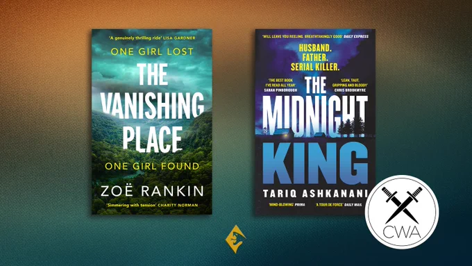 Covers for two books -- The Vanishing Place by Zoe Rankin and The Midnight King by Tariq Ashkanani -- on a blue, green and orange gradient background with a roundel for the CWA daggers in the bottom left-hand corner.
