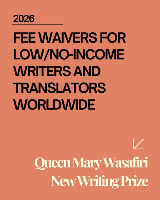 Orange background. Black headline text reads: Fee Waivers for Low/No-Income Writers and Translators. 
Underneath in cream it reads: Queen Mary Wasafiri New Writing Prize. 