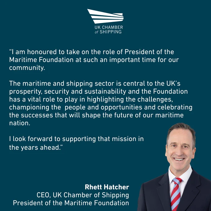 "I am honoured to take on the role of President of the Maritime Foundation at such an important time for our community.

The maritime and shipping sector is central to the UK’s prosperity, security and sustainability and the Foundation has a vital role to play in highlighting the challenges, championing the people and opportunities and celebrating the successes that will shape the future of our maritime nation.

I look forward to supporting that mission in the years ahead."

Rhett Hatcher
CEO, UK Chamber of Shipping
President of the Maritime Foundation