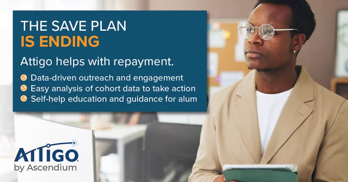 A person holding a tablet stands in an office setting. A text overlay on the image reads: "The SAVE Plan IS ENDING. Attigo helps with repayment," followed by a list: "Data-driven outreach and engagement, Easy analysis of cohort data to take action, Self-help education and guidance for alum." The Attigo by Ascendium logo is displayed in the bottom left corner.
