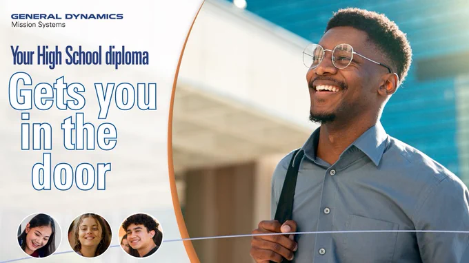 A smiling person wearing glasses and a blue shirt holds a shoulder strap. The background features a modern building. The text reads: "General Dynamics Mission Systems. Your High School diploma gets you in the door." Below, there are small circular images of three additional smiling individuals.

GDMissionSystems.com/Careers