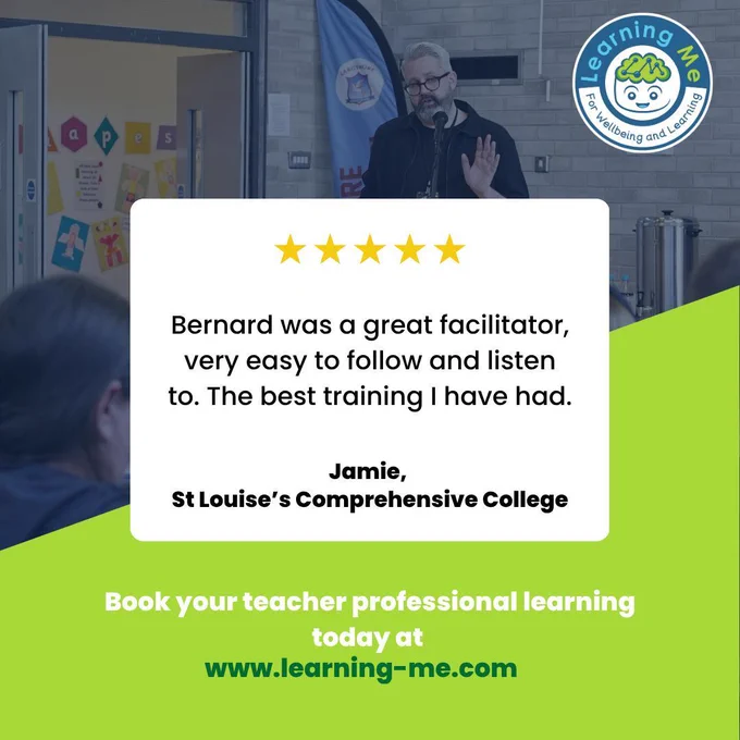 Book your teacher professional learning today at www.learning-me.com!

Quote: "Bernard was a great facilitator, very easy to follow and listen to. The best training I have had."

-Jamie, St Louise's Comprehensive College