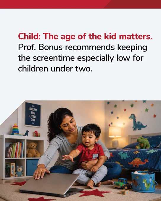 Mother is sitting on the ground, holding their child. There are books and toys in the background. Text reads: “Child: The age of the kid matters. Prof. Bonus recommends keeping the screentime especially low for children under two.” 