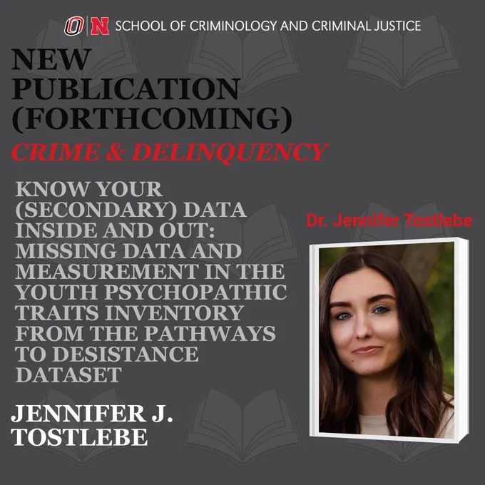 Dark gray background, open book graphics in background. SCCJ logo at top. Text reads: NEW PUBLICATION (FORTHCOMING), CRIME & DELINQUENCY, KNOW YOUR (SECONDARY) DATA INSIDE AND OUT: MISSING DATA AND MEASUREMENT IN THE YOUTH PSYCHOPATHIC TRAITS INVENTORY FROM THE PATHWAYS TO DESISTANCE DATASET, JENNIFER J. TOSTLEBE. Photo of Dr. Jennifer Tostlebe in bottom right corner with her name above it.
