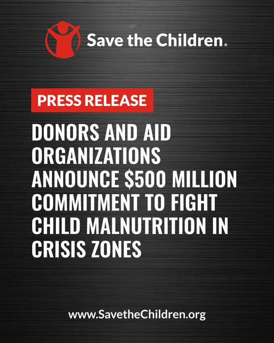 Save the Children 'PRESS RELEASE' banner, with the Save the Children logo at the top and the website 'SavetheChildren.org' at the bottom. Text reads: "Donors and Aid Organizations Announce $500 Million Commitment to Fight Child Malnutrition in Crisis Zones"