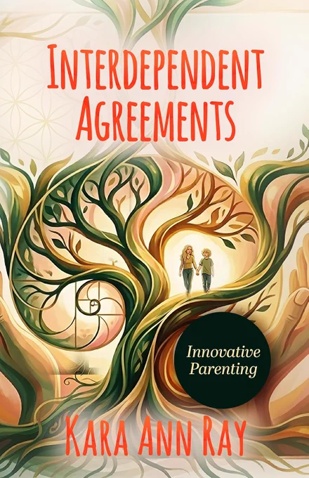 Free Kindle Ebook - Interdependent Agreements: Innovative Parenting, by Kara Ann Ray