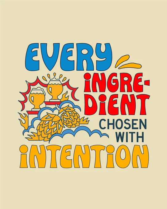 The image features colorful text reading "Every ingredient chosen with intention", accompanied by illustrations of two mugs of beer, wheat, hops, and a cloud design.