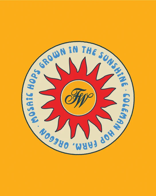 A circular logo with a red sun in the center, featuring the letters "FW" in black. The surrounding text reads: "Coleman Farm Hop, Oregon, Mosaic Hops Grown in the Sunshine." The background is orange.