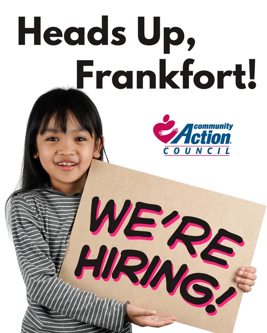 Text reads, "Heads Up, Frankfort!" Young girl holding a sign that reads, "We're Hiring!" Logo for Community Action Council.