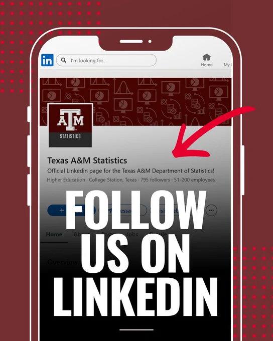 Promotional graphic encouraging viewers to follow Texas A&M Statistics on LinkedIn. The design features a smartphone mockup displaying the Texas A&M Statistics LinkedIn page, with a large red arrow pointing toward the profile. Bold white text across the screen reads “FOLLOW US ON LINKEDIN.” The background is maroon with red dotted design elements and LinkedIn branding visible at the top of the phone screen.
