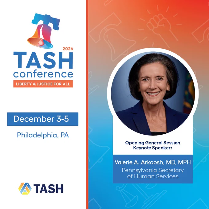 A graphic for the 2026 TASH Conference with a portrait of Opening General Session Keynote Speaker, Pennsylvania Secretary of Human Services, Valerie A. Arkoosh, MD MPH.