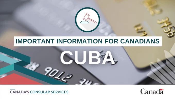 Grey, silver, and gold bank cards on a table. 
Text: Important information for Canadians, Cuba.  
Logos: Canada’s Consular Services and Canada.  
