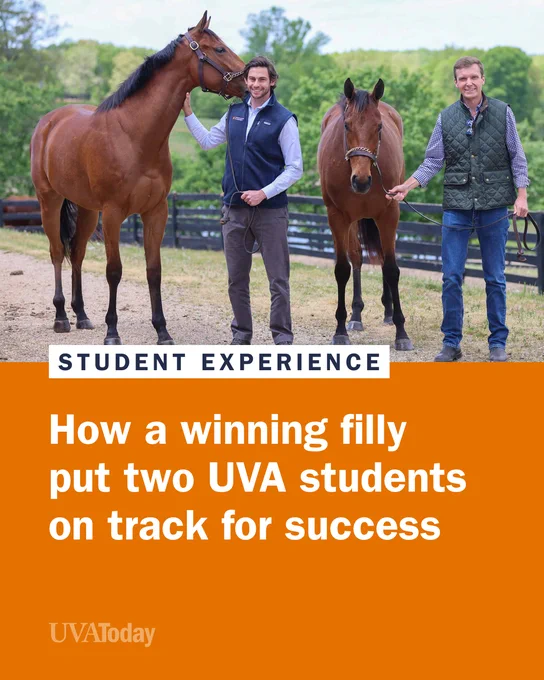UVA Darden School of Business students Xavier Vecchio and IV Hendrix stand outside with two racehorses, smiling at the camera. Text reads, 
Student Experience - How a winning filly put two UVA students on track for success - UVA Today."