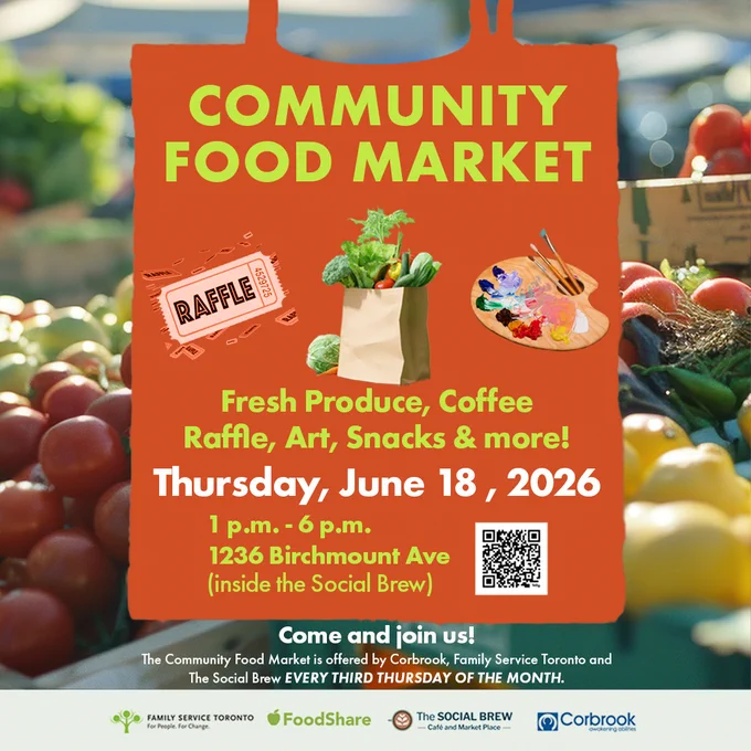 Image shows a variety of produce and an orange shopping bag with text: Fresh Produce, CoffeeRaffle, Art, Snacks & more!Thursday, June 18, 20261 p.m. - 6 p.m.  | 1236 Birchmount Ave (inside the Social Brew) Come and join us! The Community Food Market is offered by Corbrook, Family Service Toronto and  The Social Brew every third Thursday of the month. 