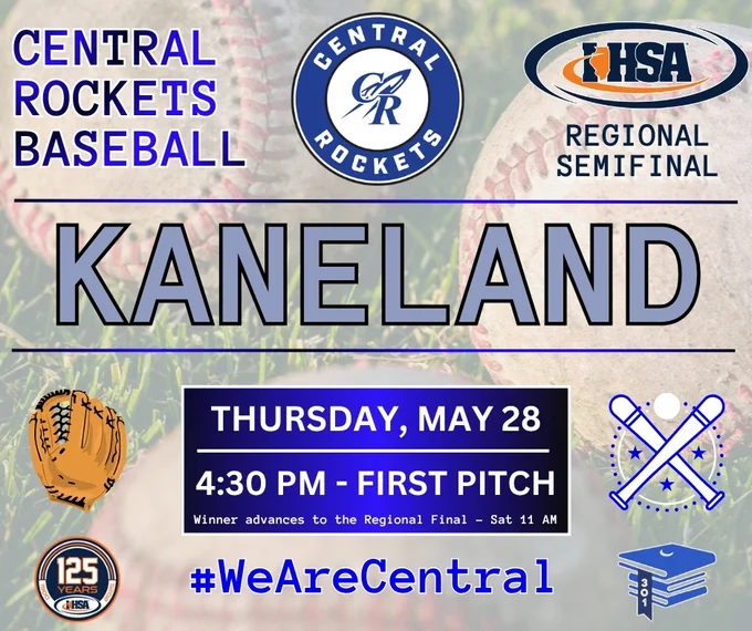 Central Rockets baseball team faces Kaneland in IHSA regional semifinal on Thursday, May 28 at 4:30 PM with first pitch scheduled.