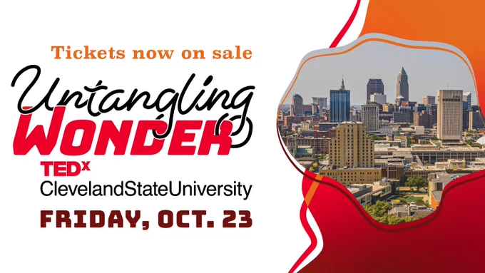 TEDx Cleveland State University poster titled "Untangling Wonder" featuring a city skyline. Tickets are now on sale for the event on Friday, October 23.