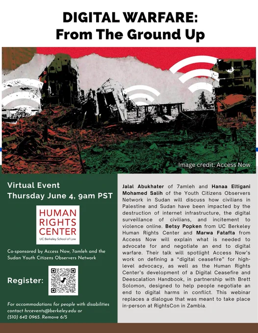 Flyer for "DIGITAL WARFARE: From The Ground Up", a virtual event on Thursday, June 4, 9am PST. A graphic shows ruined buildings with white Wi-Fi signals. Hosted by UC Berkeley Human Rights Center; co-sponsored by Access Now, 7amleh, and Sudan Youth Citizens Observers Network. Panelists will discuss the impact of internet destruction and surveillance on civilians in Palestine and Sudan, and advocate for a "digital ceasefire". Includes a QR code to register.