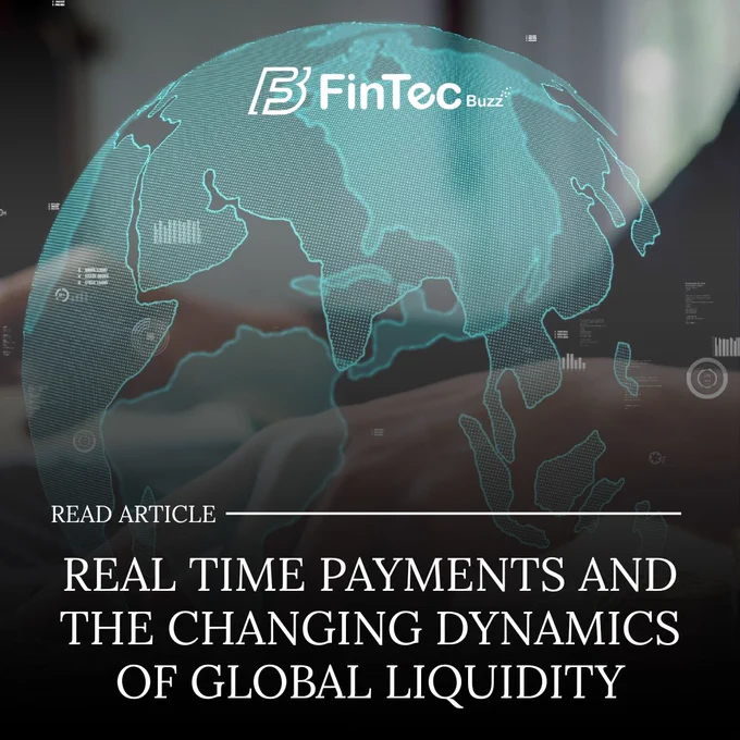 Real Time Payments and the Changing Dynamics of Global Liquidity