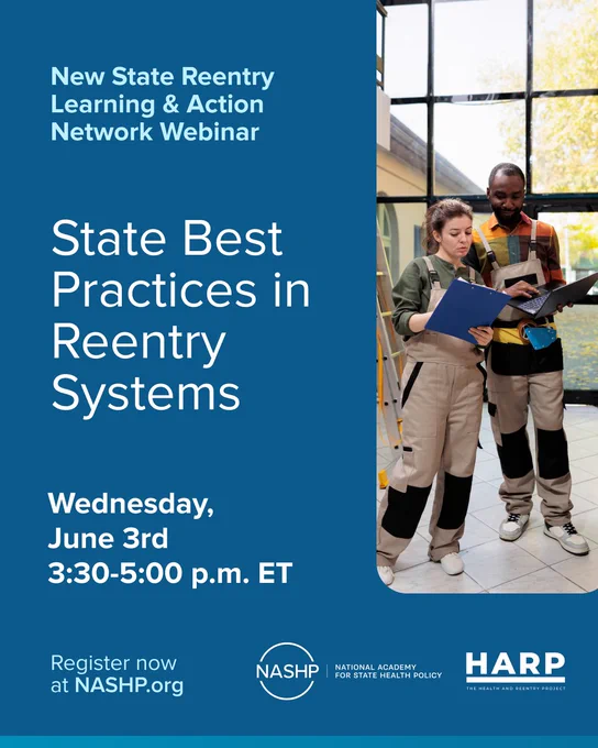 Image: A man and woman in overalls stand in front of a ladder with a clipboard and laptop discussing plans. 
Text: New State Reentry Learning & Action Network Webinar titled 'State Best Practices in Reentry Systems'.

Wednesday, June 3rd from 3:30 - 5:00 p.m. ET

Register now at NASHP.org