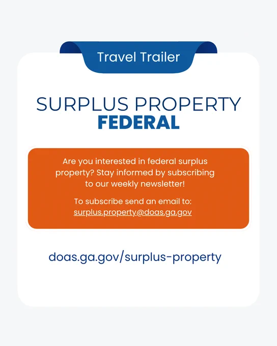 The graphic contains written information on how to sign-up for the DOAS Federal Surplus Property newsletter. To sign-up email surplus.property@doas.ga.gov or visit doas.ga.gov/surplus-property