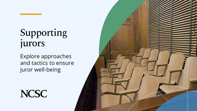Graphic illustration with a photo of an empty jury box. Text overlay reads, “Supporting jurors / Explore tactics and approaches to ensure juror well-being.” NCSC logo is included. 