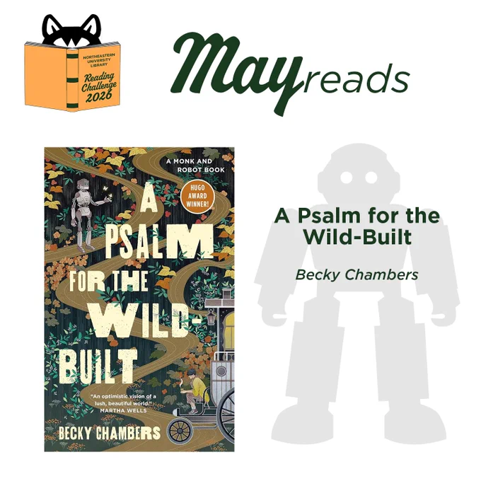 Northeastern University Library
Reading Challenge 2026
May Reads

A Psalm for the Wild-Built
Becky Chambers