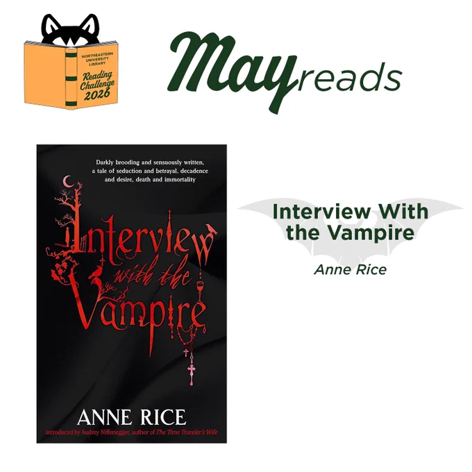 Northeastern University Library
Reading Challenge 2026
May Reads

Interview With the Vampire
Anne Rice