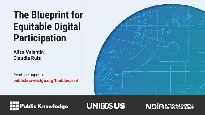 Graphic with title of paper, "The Blueprint for Equitable Digital Participation," by Alisa Valentin and Claudia Ruiz, and logos of Public Knowledge, UnidosUS, and National Digital Inclusion Alliance.