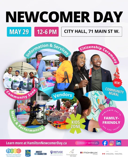 Flyer for Newcomer Day on May 29, 2026 from 12 pm to 6 pm at Hamilton City Hall - 71 Main Street West. Features information and services, citizenship ceremony, community zone, vendors, new community mural, music and performances, and a kids zone at this family-friendly event. Learn more at HamiltonNewcomerDay.ca.