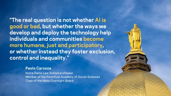 A golden dome with a statue on top dominates the image against a blue sky. Beside it, a quote discusses the impact of AI on society, emphasizing humanity, justice, and participation over exclusion and inequality. The quote is attributed to Paolo Carozza, associated with Notre Dame Law School, the Pontifical Academy of Social Sciences, and the Meta Oversight Board.