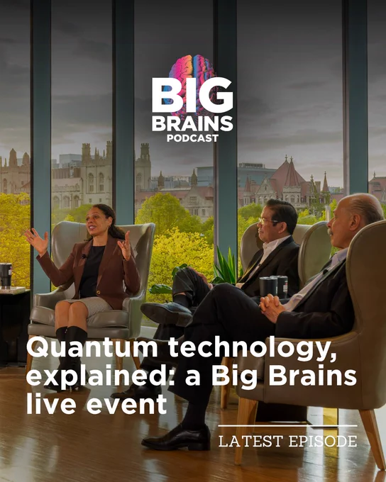 Three people sit in armchairs in front of a large window for a Big Brains podcast event titled \"Quantum technology, explained\". A logo reads \"BIG BRAINS PODCAST\". Text at the bottom says \"LATEST EPISODE\".