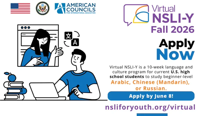 Virtual NSLI-Y Fall 2026 - Apply Now

Virtual NSLI-Y is a 10-week language and culture program for current U.S. high school students to study beginner-level Arabic, Chinese (Mandarin), or Russian.

Apply by June 8!

nsliforyouth.org/virtual