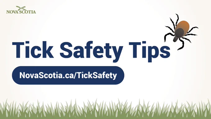 Graphic with an image of a tick, the words Tick Safety Tips and novascotia.ca/TickSafety, and the Province of Nova Scotia logo