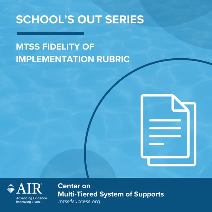 Graphic with a blue background and the text ‘School’s Out Series: MTSS Fidelity of Implementation Rubric,’ alongside a document icon. The MTSS Center logo appears at the bottom.