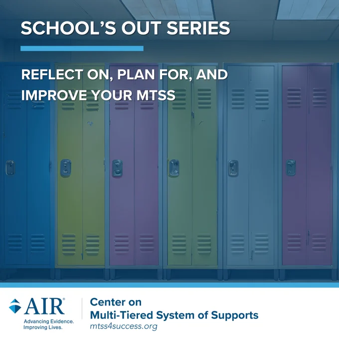 Graphic with a row of colorful school lockers and the text ‘School’s Out Series: Reflect On, Plan For, and Improve Your MTSS.’ The MTSS Center logo appears at the bottom.