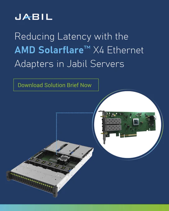 The image is a promotional graphic for Jabil, highlighting the use of AMD Solarflare X4 Ethernet Adapters in their servers to reduce latency. It features an image of a server and a close-up of the AMD Solarflare X4 Ethernet Adapter. There is text labeled "Download Solution Brief Now."