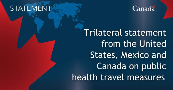 Governement of canada logos 
Blue background with a world map and a red maple leaf
Text: Trilateral statement from the United States, Mexico and Canada on public health travel measures 