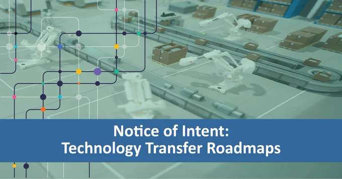 The image features a digital illustration of an automated manufacturing process with robotic arms and conveyor belts handling packages. Overlayed is a network-like graphic with colorful nodes and lines. A blue banner at the bottom reads "Notice of Intent: Technology Transfer Roadmaps.