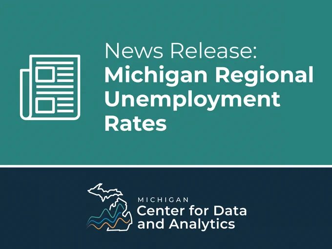 News release. Michigan Regional Unemployment Rate. Logo for the Michigan Center for Data and Analytics.