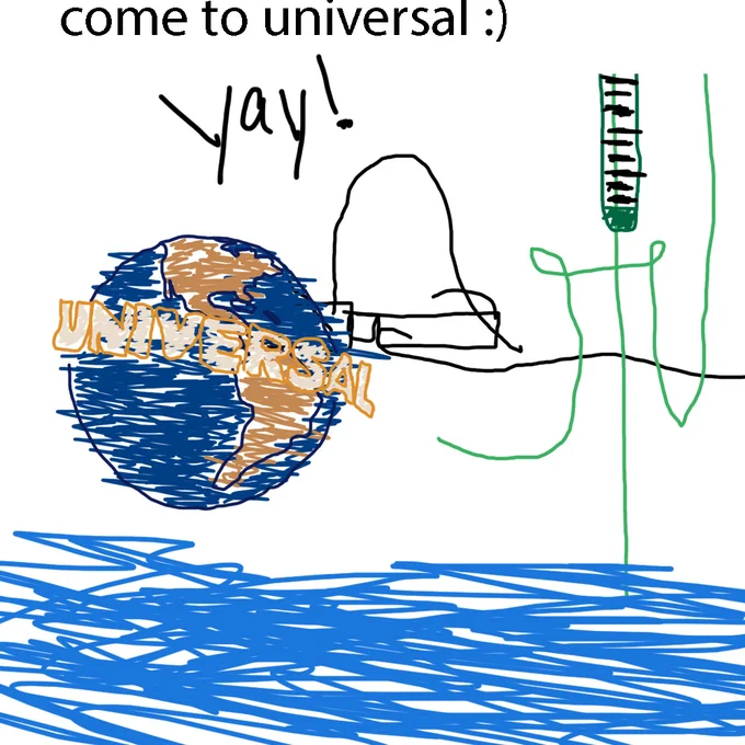 Poorly drawn graphic with the Globe, a couple coasters, and text that reads \"come to Universal :)\" and \"yay!\"