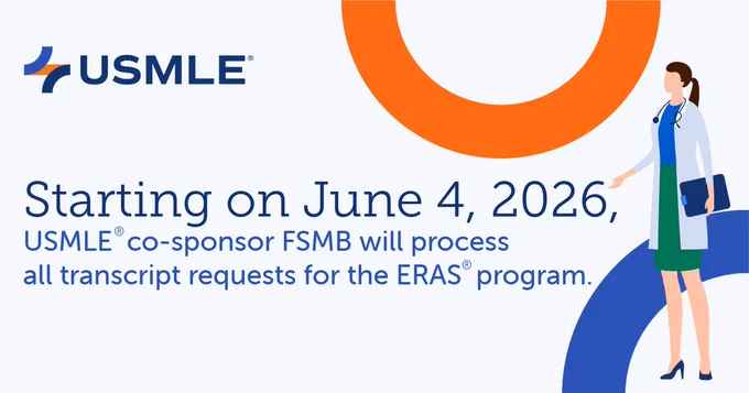 The image features the USMLE logo and text stating, "Starting on June 4, 2026, USMLE co-sponsor FSMB will process all transcript requests for the ERAS program."
