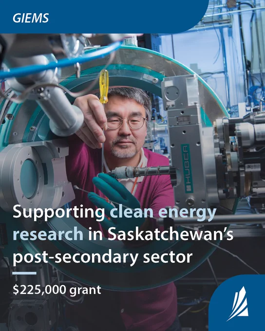 Photo of a researcher at the Canadian Light Source. Text on graphic reads “GIEMS – Supporting clean energy research in Saskatchewan’s post-secondary sector - $225,000 grant.”