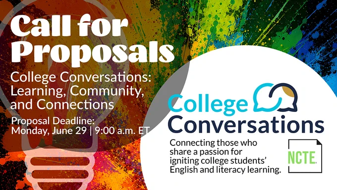 Colorful advertisement for "Call for Proposals" titled "College Conversations: Learning, Community, and Connections." Proposal deadline: Monday, June 29, 9:00 a.m. ET. Includes NCTE logo, abstract brain illustration, and lightbulb-themed background.