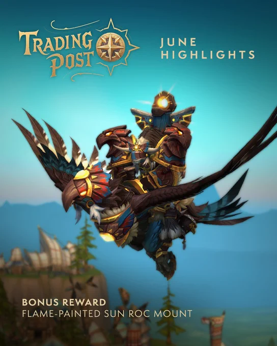This image was taken in Thunder Bluff, up in the skies. At the top left of the image is the Trading Post logo with text that reads, \u201CJune Highlights.\u201D There\u2019s a tauren in a full gear set that looks as if it\u2019s carved from wood with red and dark blue paint accents, riding atop a bird wearing similar gear. There\u2019s text to the bottom right that says, \u201CBonus Reward: Flame-Painted Sun Roc Mount.\u201D
