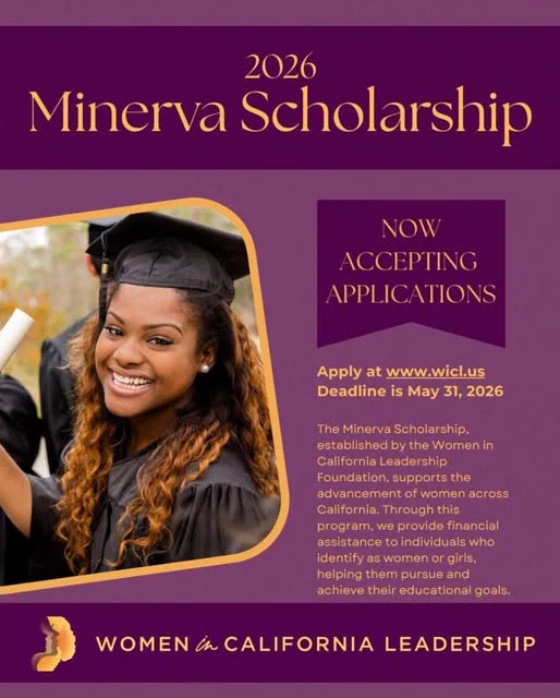 The Minerva Scholarship established by the Women in California Leadership Foundation supports the advancement of women across California. Through this program, we provide financial assistance to individuals who identify as women or girls, helping them pursue and achieve their educational goals. 