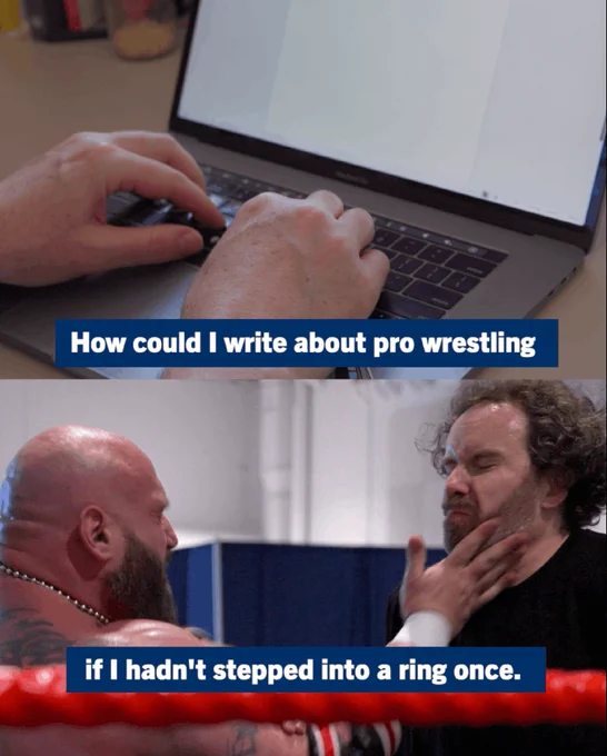 Split frame: A laptop showing blank pages being typed on, followed by a photo of a pro wrestling scene with professor Daniel Tysdal seemingly about to take a strike from another in the ring. Text over the images reads: "How could I write about pro wrestling; if I hadn't stepped into a ring once."